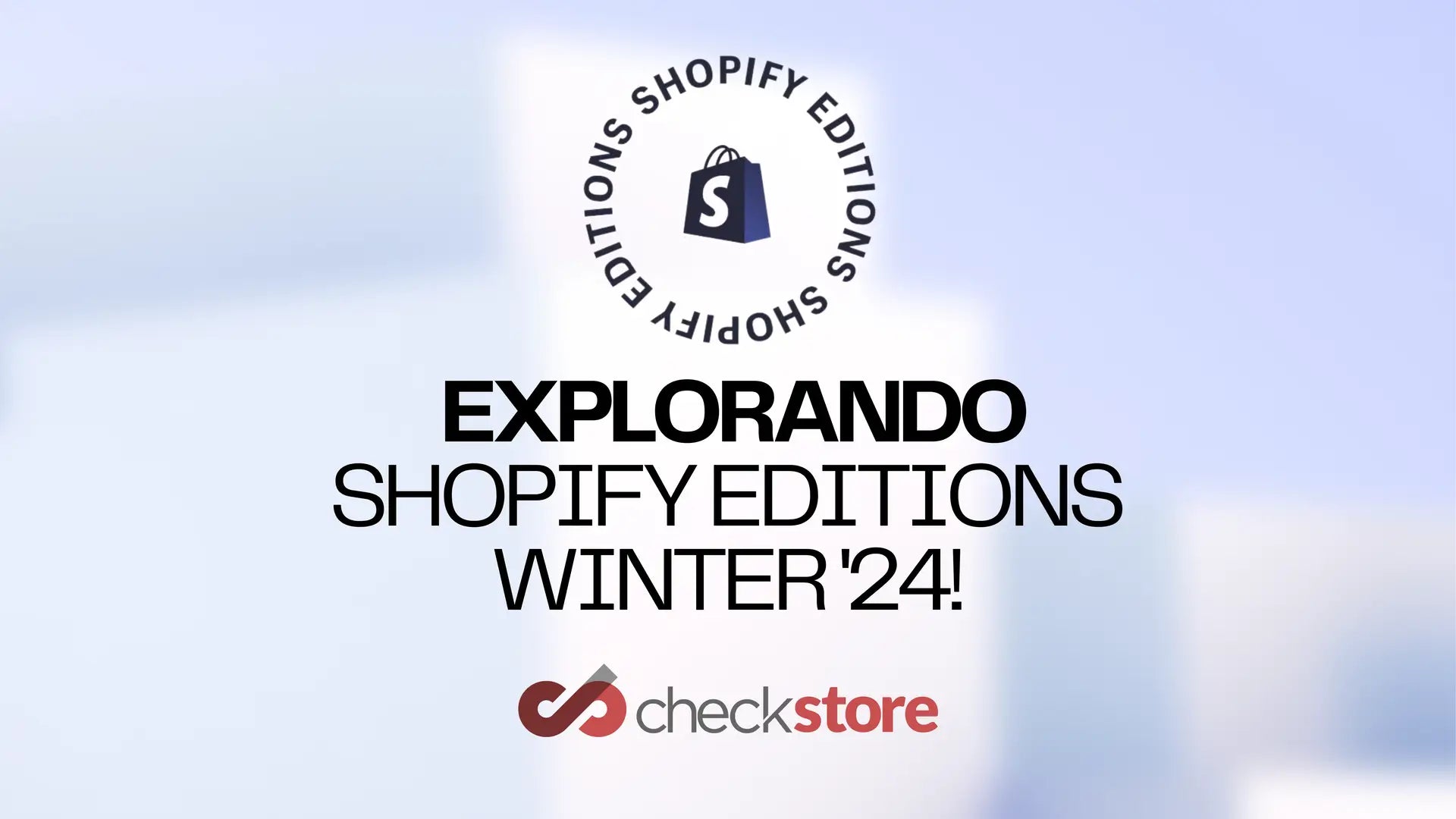 resumo-completo-das-inovacoes-do-shopify-winter-8217-24-edition